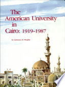 The American University in Cairo, 1919-1987 / by Lawrence R. Murphy.