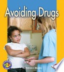 Avoiding drugs / by Patricia J. Murphy.