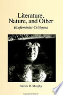 Literature, nature, and other : ecofeminist critiques /