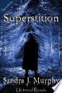 Superstition / Sandra Murphy.