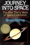 Journey into space : the first three decades of space exploration /