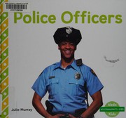 Police officers / Julie Murray.