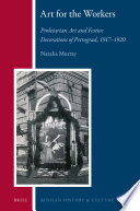 Art for the workers : proletarian art and festive decorations of Petrograd, 1917-1920 /