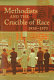 Methodists and the crucible of race, 1930-1975 /