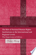 The role of National Human Rights Institutions at the international and regional levels : the experience of Africa / Rachel Murray.