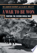 A war to be won : fighting the Second World War /