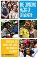 The changing faces of citizenship : integration and political mobilization among ethnic minorities in Germany /