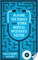 Playing the ponies and other medical mysteries solved /