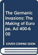 The Germanic invasions : the making of Europe, AD 400-600 / Lucien Musset ; translated by Edward and Columba James.