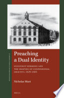 Preaching a dual identity : Huguenot sermons and the shaping of confessional identity, 1629-1685 /