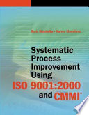 Systematic process improvement using ISO 9001:2000 and CMMI / Boris Mutafelija, Harvey Stromberg.