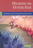 Hearing the other side : deliberative versus participatory democracy /