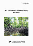 Site adaptability of mangrove species in Myanmar. /