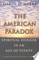 The American paradox : spiritual hunger in an age of plenty /