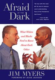 Afraid of the dark : what whites and Blacks need to know about each other /
