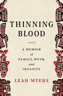 Thinning blood : a memoir of family, myth, and identity /