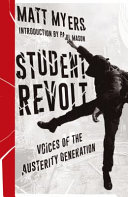 Student revolt : voices of the austerity generation /