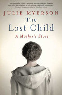 The lost child : a mother's story / Julie Myerson.