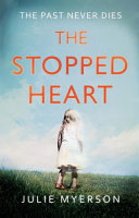 The stopped heart : a novel / Julie Myerson.