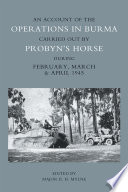 An account of the operations in Burma carried out by Probyn's Horse : during February, March & April 1945 /