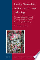 Identity, nationalism, and cultural heritage under siege : five narratives of pomak heritage - from forced renaming to weddings / by Fatme Myuhtar-May.