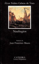 Naufragios / Alvar Núñez Cabeza de Vaca ; edición de Juan Francisco Maura.