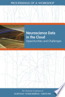 NEUROSCIENCE DATA IN THE CLOUD opportunities and challenges.