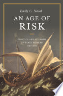 An age of risk : politics and economy in early modern Britain / Emily C. Nacol.
