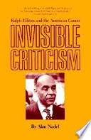 Invisible criticism Ralph Ellison and the American canon / by Alan Nadel.