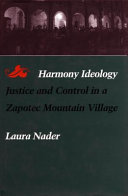 Harmony ideology : justice and control in a Zapotec mountain village /
