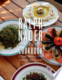 The Ralph Nader and family cookbook : classic recipes from Lebanon and beyond.