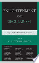 Enlightenment and Secularism : Essays on the Mobilization of Reason.
