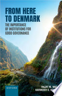 From Here to Denmark The Importance of Institutions for Good Governance.