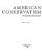 American conservatism : an illustrated history / Robert J. Nagle.