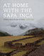 At home with the Sapa Inca : architecture, space, and legacy at Chinchero /