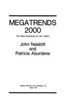 Megatrends 2000 : ten new directions for the 1990's / John Naisbitt and Patricia Aburdene.