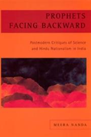 Prophets facing backward : postmodern critiques of science and Hindu nationalism in India / Meera Nanda.