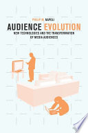 Audience evolution : new technologies and the transformation of media audiences /