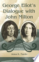 George Eliot's dialogue with John Milton /