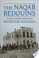 The Naqab bedouins : a century of politics and resistance /