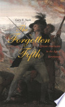 The forgotten fifth : African Americans in the age of revolution / Gary B. Nash.