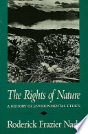 The rights of nature : a history of environmental ethics / Roderick Frazier Nash.