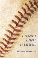 A people's history of baseball /