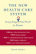 The new health care system : everything you need to know /