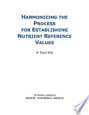 Harmonizing the Process for Establishing Nutrient Reference Values A Tool Kit.