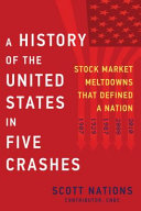 A history of the United States in five crashes : stock market meltdowns that defined a nation /