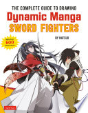 The complete guide to drawing dynamic manga sword fighters /