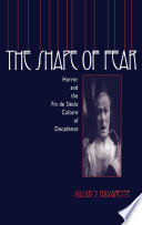 The shape of fear : horror and the fin de siecle culture of decadence /