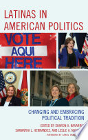 Latinas in American politics : changing and embracing political tradition /
