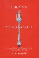 Crass struggle : glitz, greed, and gluttony in a wanna-have world /